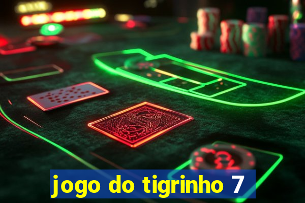 jogo do tigrinho 7